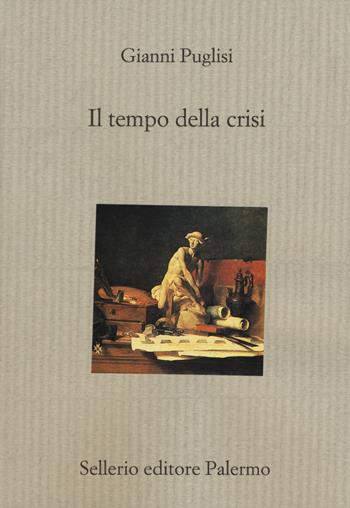 Il tempo della crisi - Gianni Puglisi - Libro Sellerio Editore Palermo 2015, Il divano | Libraccio.it