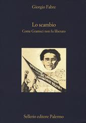 Lo scambio. Come Gramsci non fu liberato