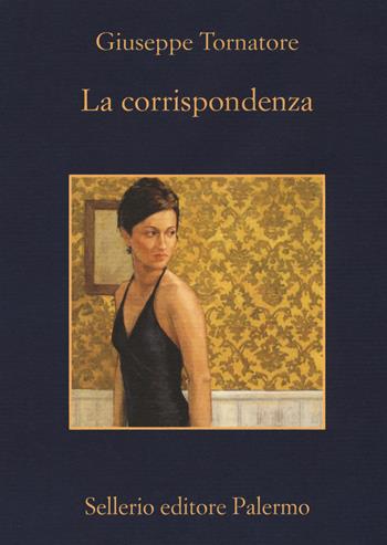 La corrispondenza - Giuseppe Tornatore - Libro Sellerio Editore Palermo 2016, La memoria | Libraccio.it