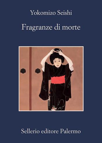 Fragranze di morte - Yokomizo Seishi - Libro Sellerio Editore Palermo 2022, La memoria | Libraccio.it