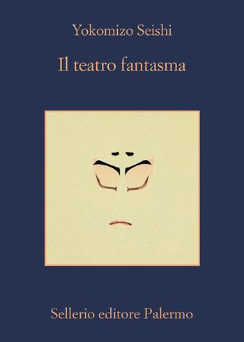 Il teatro fantasma - Yokomizo Seishi - Libro Sellerio Editore Palermo 2023, La memoria | Libraccio.it