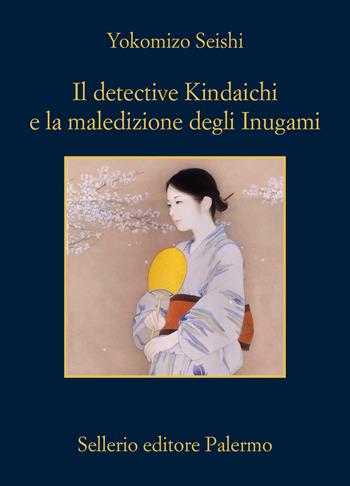 Il detective Kindaichi e la maledizione degli Inugami - Yokomizo Seishi - Libro Sellerio Editore Palermo 2024, La memoria | Libraccio.it