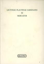 Lecturae plautinae sarsinates. Vol. 11: Mercator.
