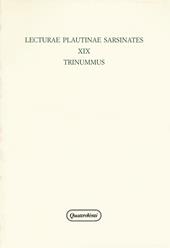 Lecturae Plautinae sarsinates. Vol. 19: Trinummus.