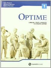 Optime. Lingua, testi, lessico e civiltà latina. Vol. 1