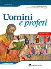 Uomini e profeti. Corso di religione cattolica. Volume unico.