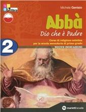 Abbà. Con espansione online. Vol. 2: Dio che è Padre. Fascicolo verifiche