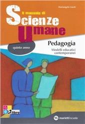 Il manuale di scienze umane. Pedagogia. Per la 5ª classe delle Scuole superiori. Con espansione online