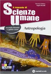 Manuale di scienze umane. Antropologia-Sociologia-Metodologia della ricerca. Con espansione online