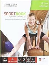 Sportbook. Corpo in movimento. Con quaderno. Con e-book. Con espansione online
