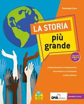 La storia più grande. Con e-book. Con espansione online. Vol. 2