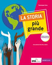 La storia più grande. Percorso essenziale. Con e-book. Con espansione online