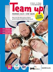 Team up. Percorsi di educazione fisica. Con atlante interdisciplinare e educazione civica. Con e-book. Con espansione online