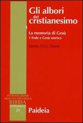 Gli albori del cristianesimo. Vol. 1\1: La memoria di Gesù. Fede e Gesù storico.