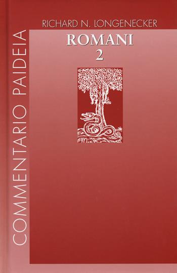 Lettera ai romani. Vol. 2 - Richard N. Longenecker - Libro Paideia 2023, Commentario teol. del Nuovo Testamento | Libraccio.it