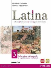 Latina. Con espansione online. Vol. 3: Dalla prima età imperiale ai regni romano-barbarici