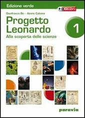 Progetto Leonardo. Alla scoperta delle scienze. Vol. 1