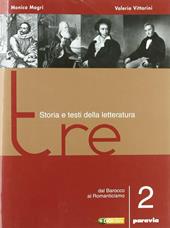 Tre. Storia e testi della letteratura. Vol. 2: Dal barocco al romanticismo