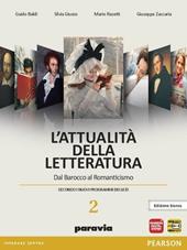 Attualità della letteratura. Ediz. bianca. Con espansione online. Vol. 2: Dal barocco al romanticismo