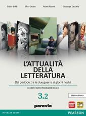 Attualità della letteratura. Con espansione online. Vol. 3: Da periodo tra due guerre ai giorni nostri