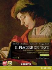 Piacere dei testi. Con MyLabLetteratura. Con e-book. Con espansione online. Vol. 2: L'umanesimo, il Rinascimento e l'età della controriforma