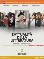 Attualità della letteratura. Ediz. bianca. Con e-book. Con espansione online. Vol. 2