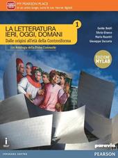 La letteratura ieri, oggi, domani. Vol. 1. Con Divina Commedia. Ediz. mylab. Con e-book. Con espansione online