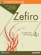 Zefiro. Con Verso la prova INVALSI di italiano. Con Libro liquido. Con Didastore. Con ebook. Con espansione online. Vol. 4.1: La seconda metà dell'Ottocento