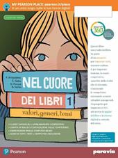 Nel cuore dei libri. Valori, generi, temi. Ediz. verde. Con Quaderno. Con Fascicolo. Con Libro liquido. Con Didastore. Con ebook. Con espansione online. Vol. 1