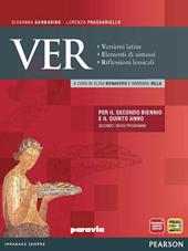 Ver. Versioni latine. Elementi di sintassi. Riflessioni lessicali. Con espansione online