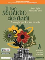 Il tuo sguardo domani. Con corso di scrittura. Con e-book. Con espansione online. Vol. 1