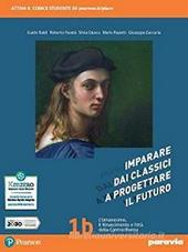 Imparare dai classici a progettare il futuro. Con e-book. Con espansione online. Vol. 1