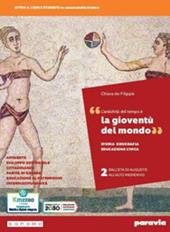 La gioventù del mondo. Storia, Geografia, Educazione civica. Con e-book. Con espansione online. Vol. 2