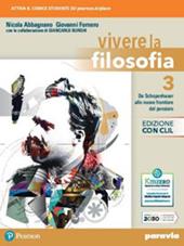 Vivere la filosofia. Ediz. con CLIL. Per le Scuole superior. Con e-book. Con espansione online. Vol. 3