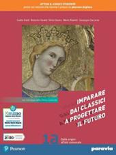 Imparare dai classici a progettare il futuro. Con Antologia della Divina commedia. Con e-book. Con espansione online. Vol. 1