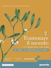 Tramutare il mondo. Con e-book. Con espansione online. Vol. 2: Dal Seicento alla prima metà dell’Ottocento