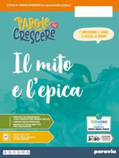 Parole per crescere. Mito ed Epica. Con e-book. Con espansione online. Vol. 1