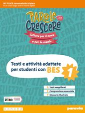 Parole per crescere. Testi e attività adattate per studenti con BES. Con espansione online. Vol. 1