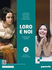Loro e noi. Letteratura italiana. Con e-book. Con espansione online. Vol. 2: Dal Barocco al Romanticismo