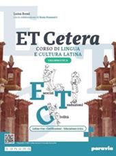 Et cetera. Corso di lingua e cultura latina. Grammatica latina. Con e-book. Con espansione online. Vol. 2