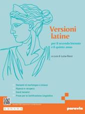 Versioni latine per il secondo biennio e il quinto anno. Con e-book. Con espansione online