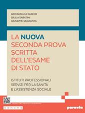 La nuova seconda prova scritta dell'esame di Stato. Servizi per la sanità e l'assistenza sociale. Per gli Ist. professionali. Con espansione online