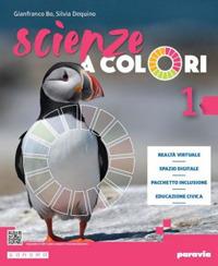 Scienze a colori. Ediz. leggera. Con e-book. Con espansione online. Vol. 1 - Gianfranco Bo, Silvia Dequino - Libro Paravia 2023 | Libraccio.it
