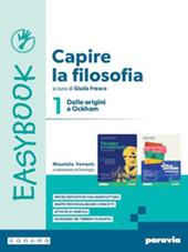 Capire la filosofia. Easybook. Con e-book. Con espansione online. Vol. 1: La filosofia dalle origini a Ockham