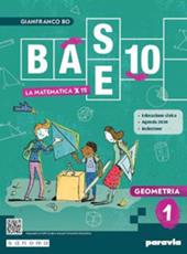 Base 10. La matematica per te. Con Geometria, Cittadinanza STEM. Con e-book. Con espansione online. Vol. 1: Aritmetica