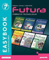 Futura. Corso di Tecnologia. Easybook. Con e-book. Con espansione online