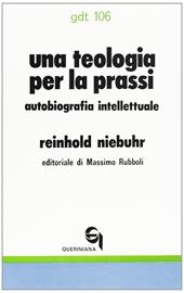 Una teologia per la prassi. Autobiografia intellettuale