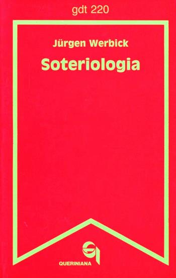 Soteriologia - Jürgen Werbick - Libro Queriniana 1993, Giornale di teologia | Libraccio.it