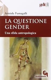 La questione gender. Una sfida antropologica