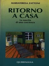 Ritorno a casa. La nascita di una coscienza. Storia del cammino verso la guarigione di una tossicodipendente morta a 26 anni per AIDS